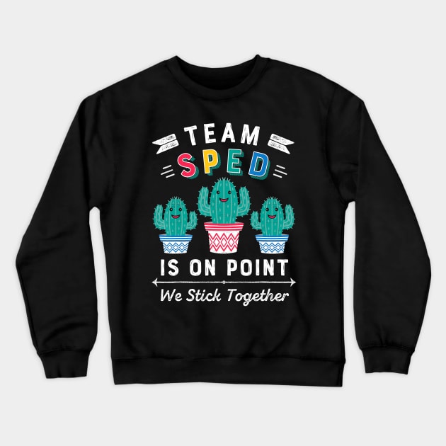 Cute SPED Teacher Gift Special Education Cactus SPED Teacher T-Shirt Crewneck Sweatshirt by johnbbmerch